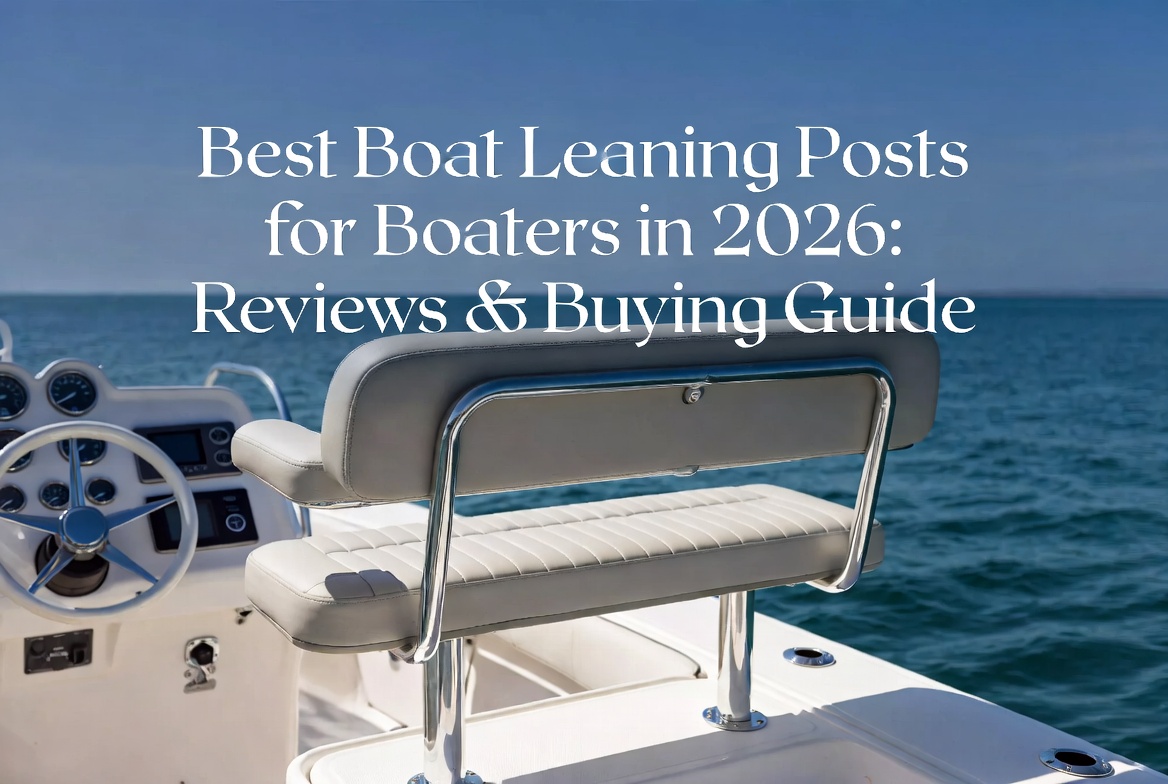 Best Boat Leaning Posts