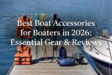 Best Boat Accessories for Boaters in 2026: Essential Gear & Reviews